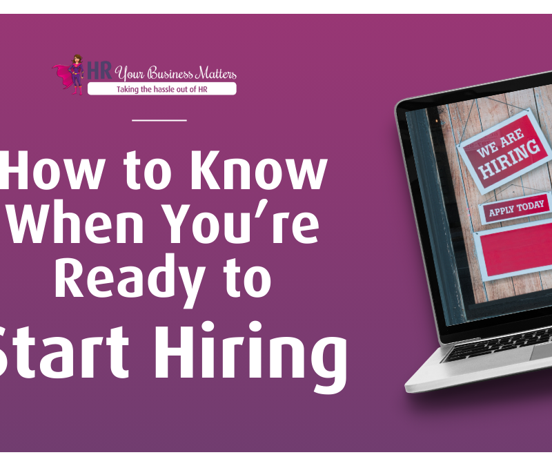 how to know when you're ready to start hiring blog