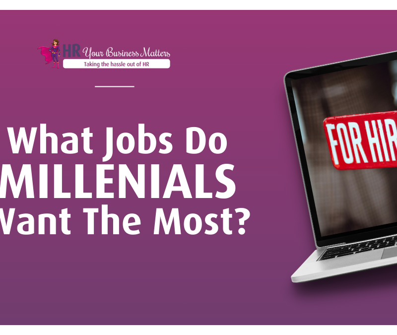 What Jobs Do Millennials Want The Most?