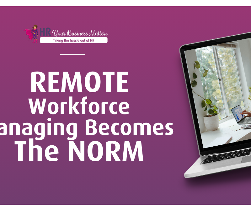 Remote Workforce Managing Becomes The Norm